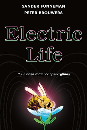 cover image Electric Life: The Hidden Radiance of Everything