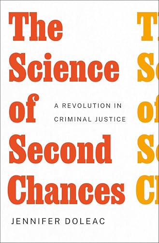 cover image The Science of Second Chances: A Revolution in Criminal Justice