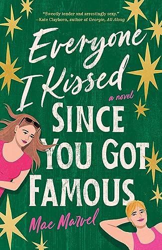 cover image Everyone I Kissed Since You Got Famous