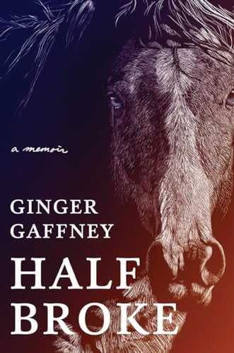 cover image Half Broke: A Memoir
