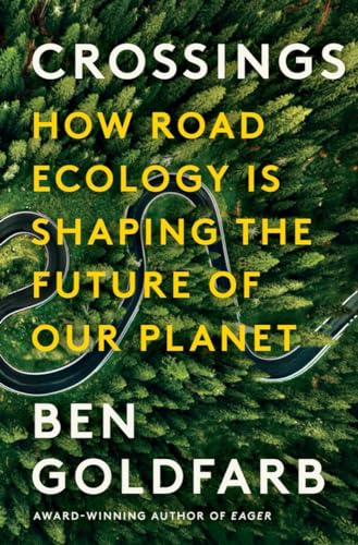 cover image Crossings: How Road Ecology Is Shaping the Future of Our Planet 