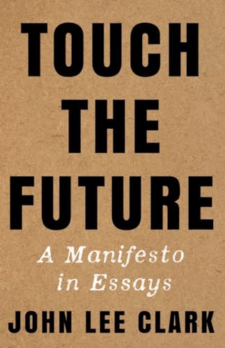 cover image Touch the Future: A Manifesto in Essays