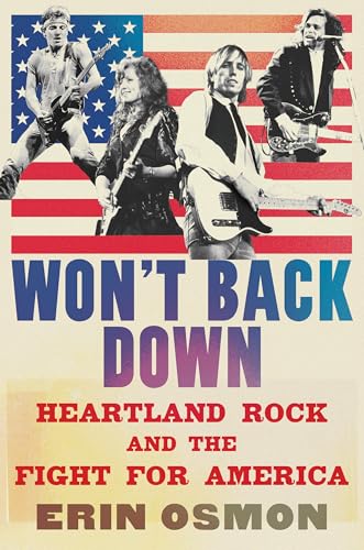 cover image Won’t Back Down: Heartland Rock and the Fight for America