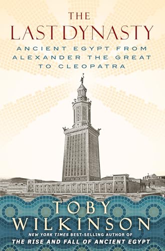 cover image The Last Dynasty: Ancient Egypt from Alexander the Great to Cleopatra