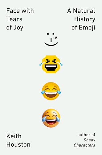 cover image Face with Tears of Joy: A Natural History of Emoji