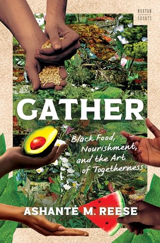 cover image Gather: Black Food, Nourishment, and the Art of Togetherness