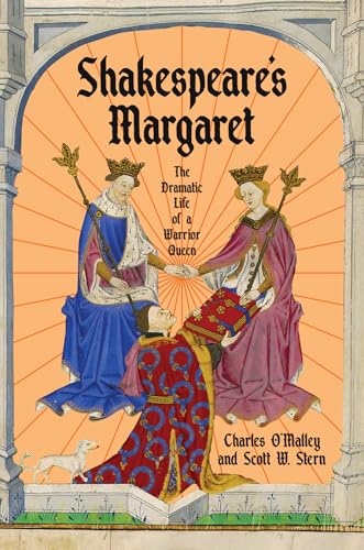 cover image Shakespeare’s Margaret: The Dramatic Life of A Warrior Queen 