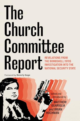 cover image The Church Report: Revelations from the Bombshell 1970s Investigation into the National Security State