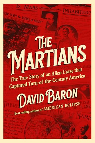 cover image The Martians: The True Story of an Alien Craze That Captured Turn-of-the-Century America