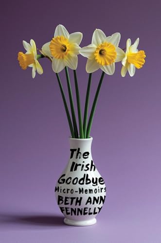 cover image The Irish Goodbye: Micro-Memoirs