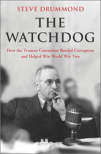 cover image The Watchdog: How the Truman Committee Battled Corruption and Helped Win World War Two
