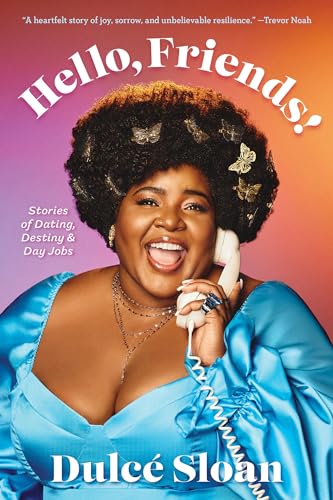 cover image Hello, Friends!: Stories of Dating, Destiny, and Day Jobs
