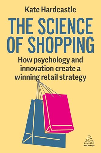 cover image The Science of Shopping: How Psychology and Innovation Create a Winning Retail Strategy