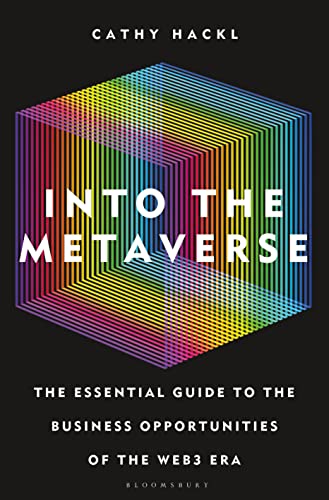 cover image Into the Metaverse: The Essential Guide to the Business Opportunities of the Web3 Era