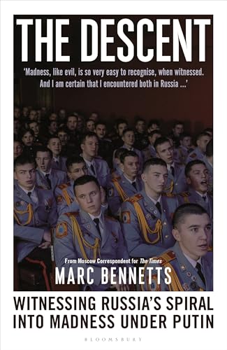 cover image The Descent: Witnessing Russia’s Spiral into Madness Under Putin