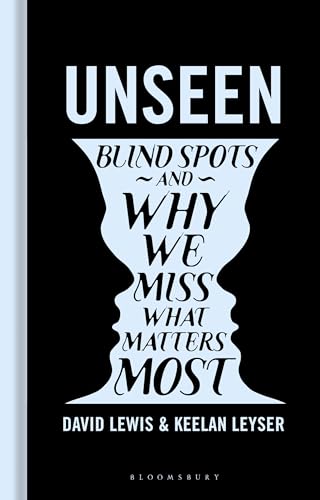 cover image Unseen: Blind Spots and Why We Miss What Matters Most