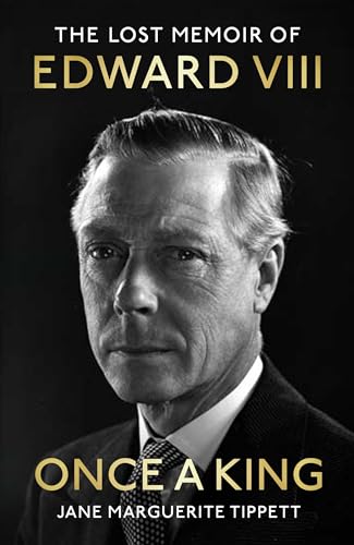 cover image Once a King: The Lost Memoir of Edward VIII