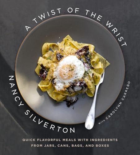 cover image A Twist of the Wrist: Flavorful Meals with Ingredients from Jars, Cans, Bags, and Boxes