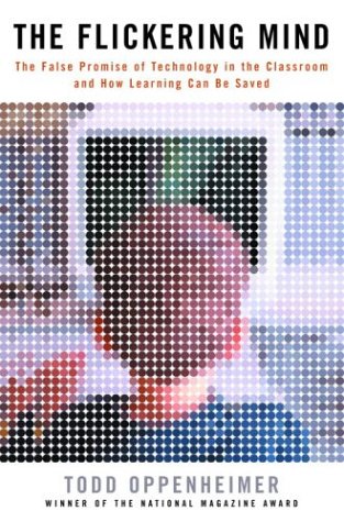 cover image THE FLICKERING MIND: The False Promise of Technology in the Classroom and How Learning Can Be Saved