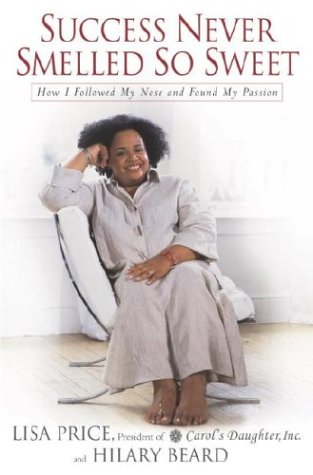 cover image Success Never Smelled So Sweet: How I Followed My Nose and Found My Passion