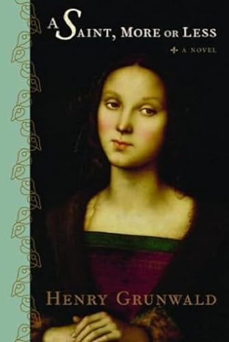 cover image A SAINT, MORE OR LESS