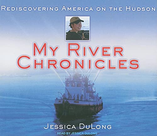 cover image My River Chronicles: Rediscovering America on the Hudson