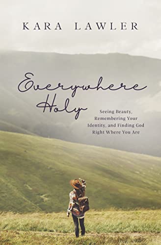 cover image Everywhere Holy: Seeing Beauty, Remembering Your Identity, and Finding God Right Where You Are