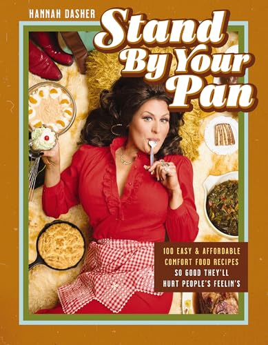 cover image Stand by Your Pan: 100 Easy & Affordable Comfort Food Recipes So Good They’ll Hurt People’s Feelin’s