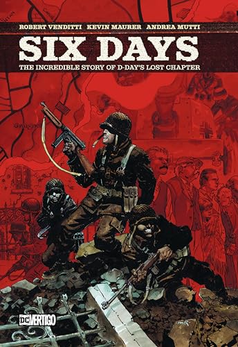 cover image Six Days: The Incredible True Story of D-Day’s Lost Chapter