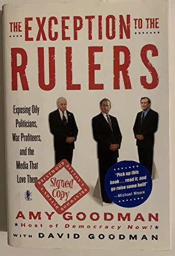 cover image THE EXCEPTION TO THE RULERS: Exposing Oily Politicians, War Profiteers, and the Media That Love Them