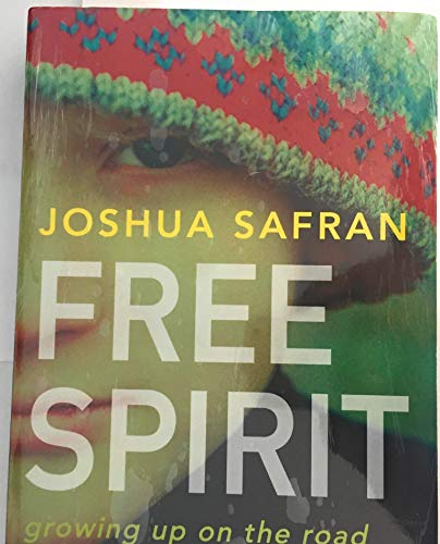 cover image Free Spirit: Growing Up on the Road and Off the Grid