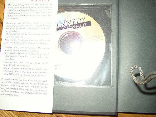 cover image PRESIDENT KENNEDY HAS BEEN SHOT: A Moment-to-Moment Account of the Four Days that Changed America