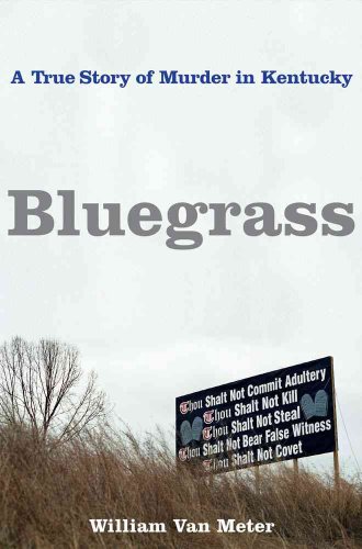 cover image Bluegrass: A True Story of Murder and Family in Small-Town Kentucky