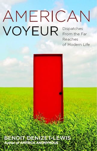 cover image American Voyeur: Dispatches from the Far Reaches of Modern Life