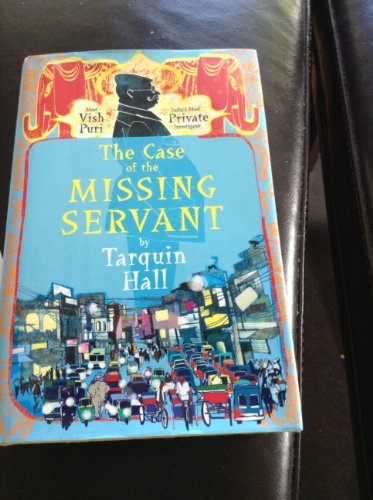 cover image The Case of the Missing Servant: From the Files of Vish Puri, India's “Most Private Investigator”