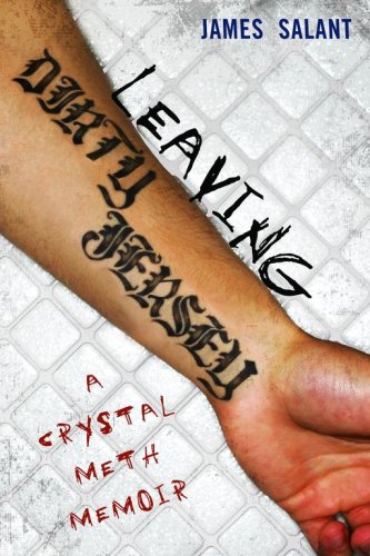 cover image Leaving Dirty Jersey: A Crystal Meth Memoir