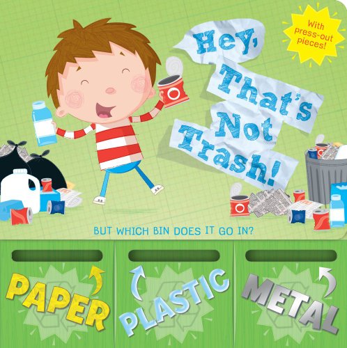 cover image Hey, That's Not Trash! But Which Bin Does It Go In?