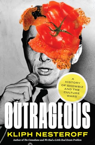 cover image Outrageous: A History of Showbiz and the Culture Wars