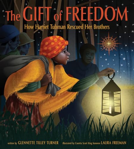cover image The Gift of Freedom: How Harriet Tubman Rescued Her Brothers
