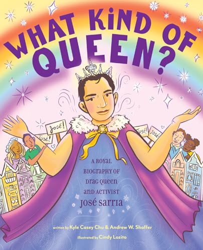 cover image What Kind of Queen? A Royal Biography of Drag Queen and Activist José Sarria