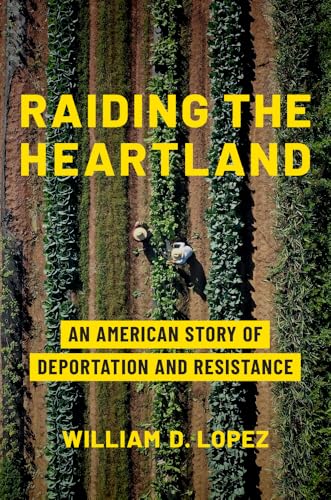 cover image Raiding the Heartland: An American Story of Deportation and Resistance