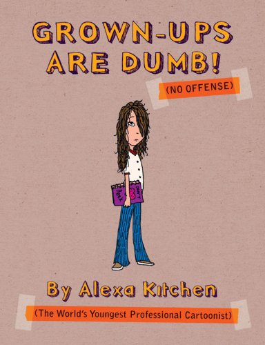cover image Grown-Ups Are Dumb! (No Offense)