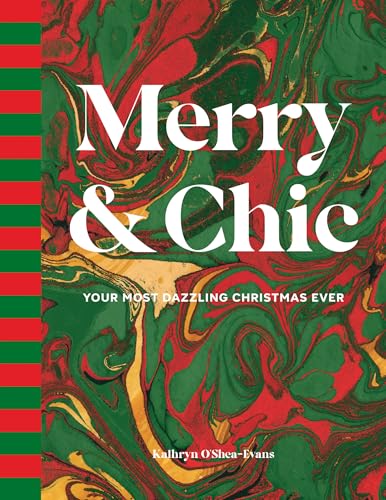 cover image Merry & Chic: Your Most Dazzling Christmas Ever