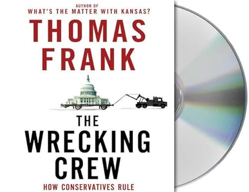 cover image The Wrecking Crew: How Conservatives Rule