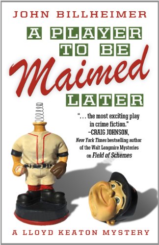 cover image A Player to Be Maimed Later: A Lloyd Keaton Mystery