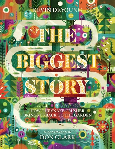 cover image The Biggest Story: How the Snake Crusher Brings Us Back to the Garden
