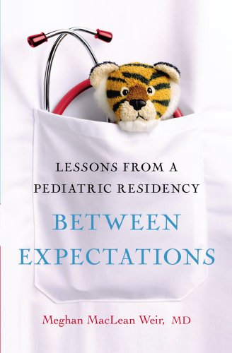 cover image Between Expectations: Lessons from a Pediatric Residency 