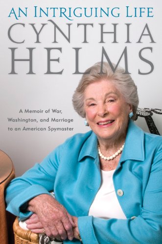 cover image An Intriguing Life: A Memoir of War, Washington, and Marriage to an American Spymaster