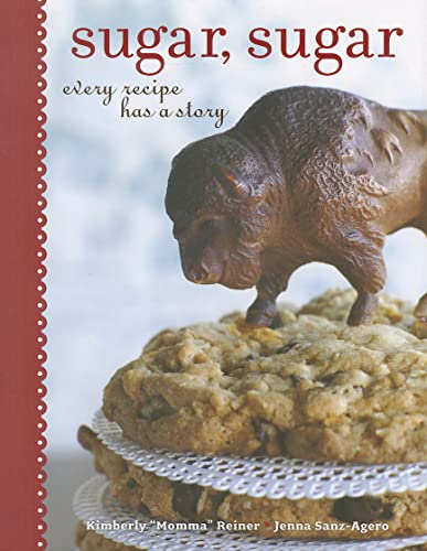 cover image Sugar, Sugar: Every Recipe 
Has a Story