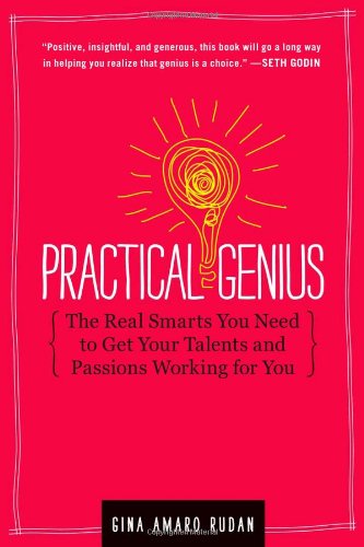 cover image Practical Genius: The Real Smarts You Need to Get Your Passions and Talents Working for You
